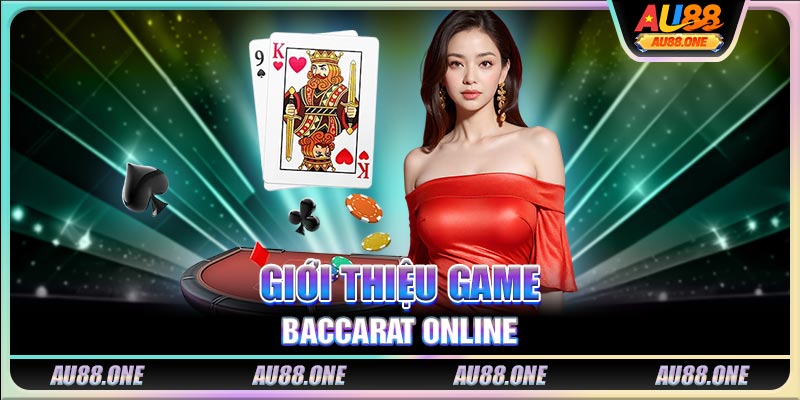 Giới thiệu game Baccarat Online